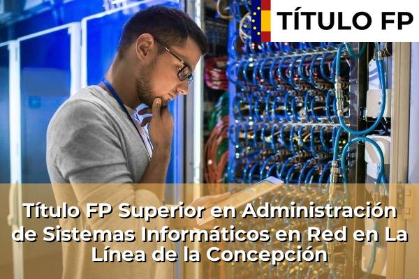 Título FP Superior en Administración de Sistemas Informáticos en Red en La Línea de la Concepción