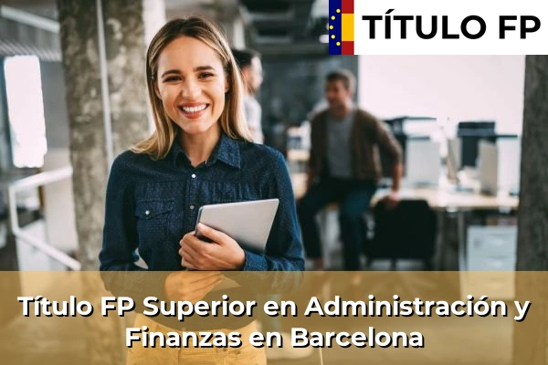 Título FP Superior en Administración y Finanzas en Barcelona