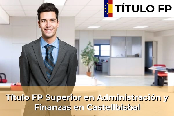 Título FP Superior en Administración y Finanzas en Castellbisbal