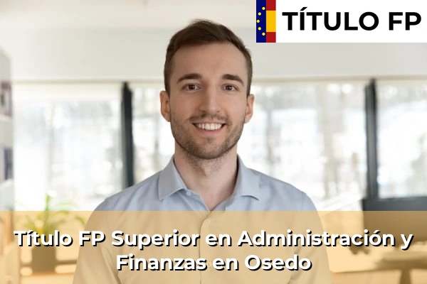 Título FP Superior en Administración y Finanzas en Osedo
