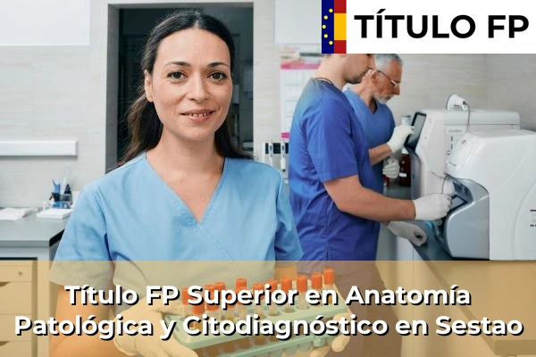 Título FP Superior en Anatomía Patológica y Citodiagnóstico en Sestao