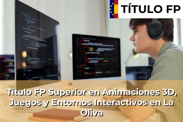 Título FP Superior en Animaciones 3D, Juegos y Entornos Interactivos en La Oliva