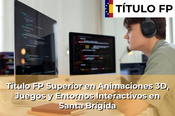 Título FP Superior en Animaciones 3D, Juegos y Entornos Interactivos en Santa Brígida