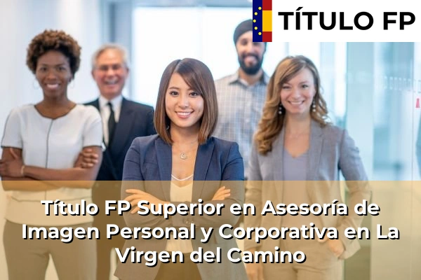 Título FP Superior en Asesoría de Imagen Personal y Corporativa en La Virgen del Camino