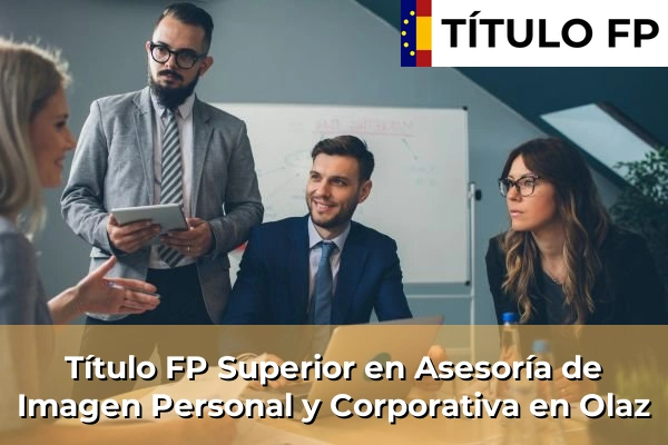 Título FP Superior en Asesoría de Imagen Personal y Corporativa en Olaz