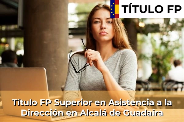Título FP Superior en Asistencia a la Dirección en Alcalá de Guadaíra