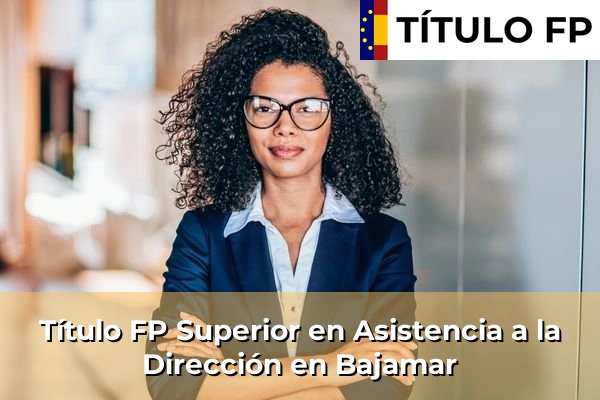 Título FP Superior en Asistencia a la Dirección en Islas Canarias 11 Título FP Superior en Asistencia a la Dirección en Bajamar