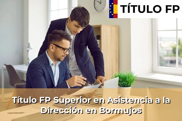 Título FP Superior en Asistencia a la Dirección en Bormujos