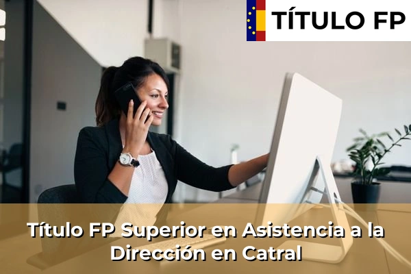 Título FP Superior en Asistencia a la Dirección en Catral