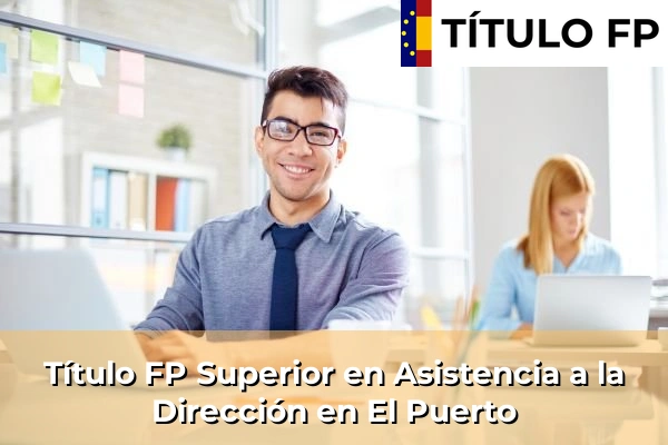 Título FP Superior en Asistencia a la Dirección en El Puerto