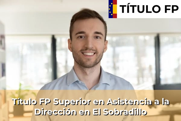 Título FP Superior en Asistencia a la Dirección en Islas Canarias 28 Título FP Superior en Asistencia a la Dirección en El Sobradillo