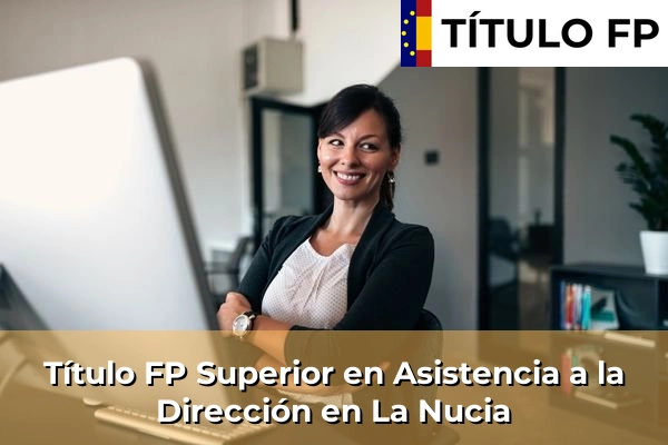 Título FP Superior en Asistencia a la Dirección en La Nucia