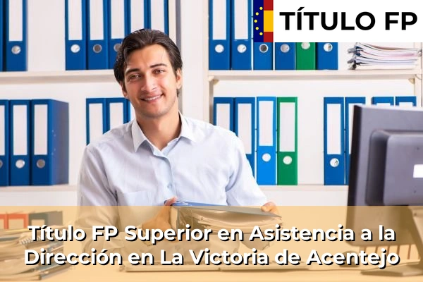 Título FP Superior en Asistencia a la Dirección en Islas Canarias 42 Título FP Superior en Asistencia a la Dirección en La Victoria de Acentejo