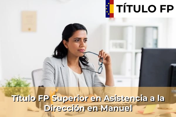 Título FP Superior en Asistencia a la Dirección en Manuel