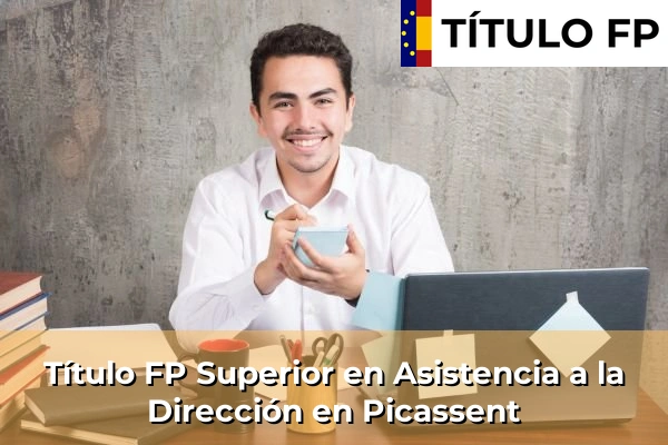 Título FP Superior en Asistencia a la Dirección en Picassent