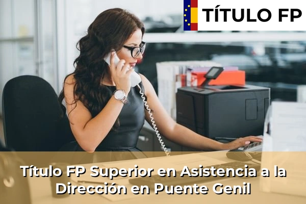 Título FP Superior en Asistencia a la Dirección en Puente Genil
