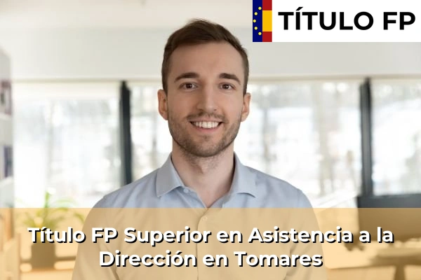 Título FP Superior en Asistencia a la Dirección en Tomares
