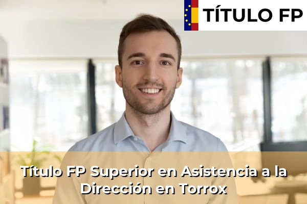 Título FP Superior en Asistencia a la Dirección en Torrox