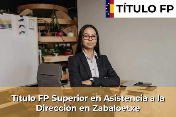 Título FP Superior en Asistencia a la Dirección en Zabaloetxe