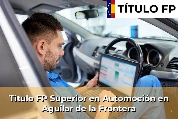 Título FP Superior en Automoción en Aguilar de la Frontera