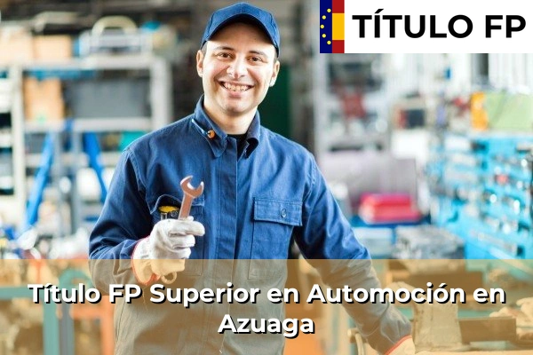 Título FP Superior en Automoción en Azuaga