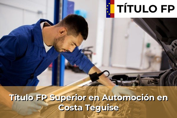 Título FP Superior en Automoción en Costa Teguise