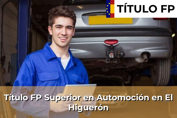 Título FP Superior en Automoción en El Higuerón