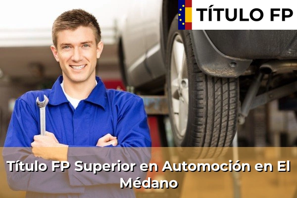 Título FP Superior en Automoción en El Médano