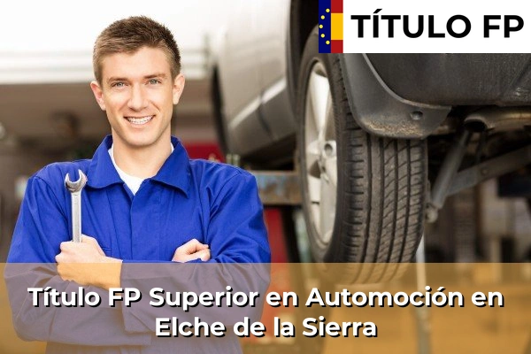Título FP Superior en Automoción en Elche de la Sierra