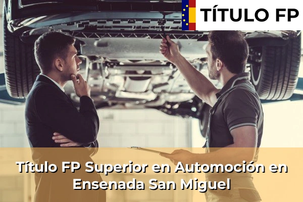 Título FP Superior en Automoción en Ensenada San Miguel