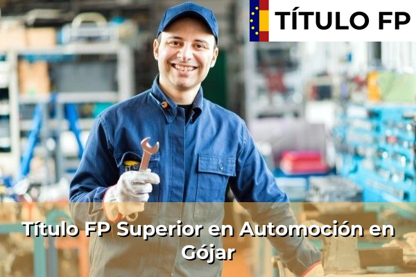 Título FP Superior en Automoción en Gójar