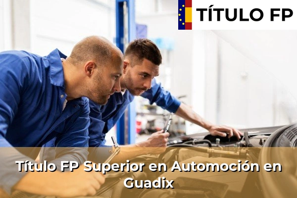 Título FP Superior en Automoción en Guadix