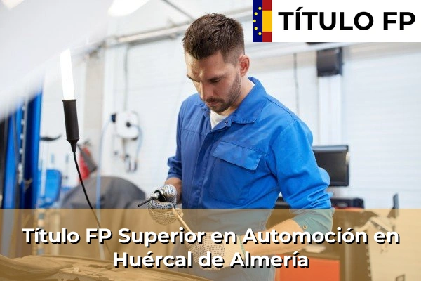 Título FP Superior en Automoción en Huércal de Almería