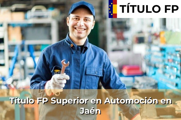 Título FP Superior en Automoción en Jaén