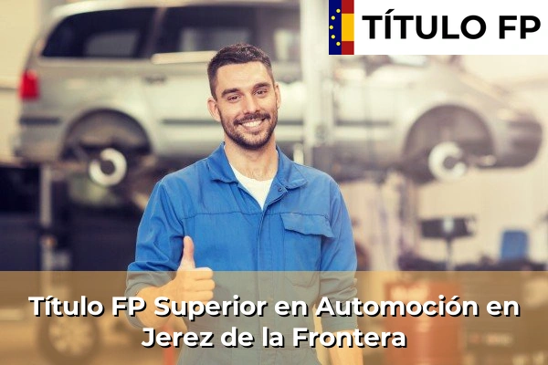 Título FP Superior en Automoción en Jerez de la Frontera