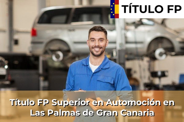 Título FP Superior en Automoción en Las Palmas de Gran Canaria