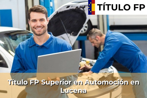 Título FP Superior en Automoción en Lucena