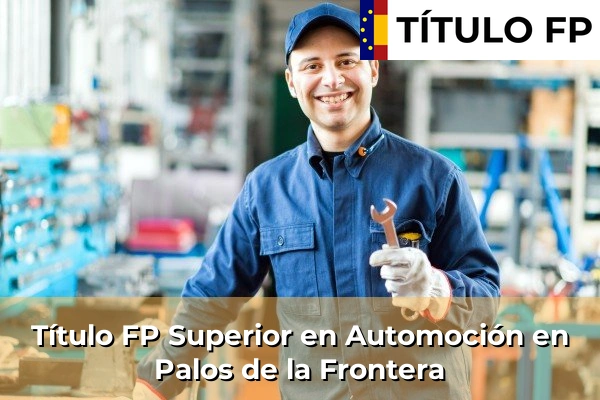 Título FP Superior en Automoción en Palos de la Frontera