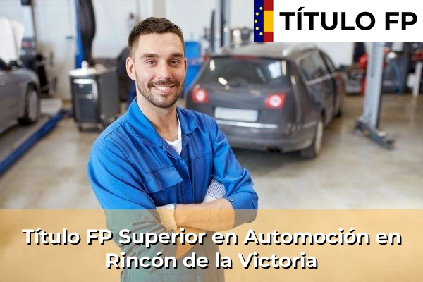 Título FP Superior en Automoción en Rincón de la Victoria