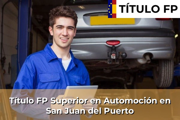 Título FP Superior en Automoción en San Juan del Puerto