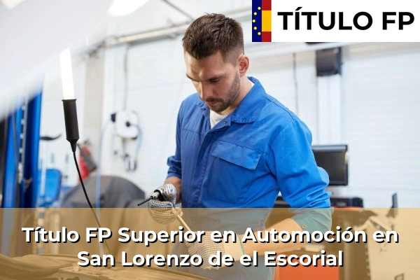 Título FP Superior en Automoción en San Lorenzo de el Escorial
