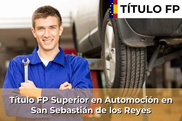 Título FP Superior en Automoción en San Sebastián de los Reyes
