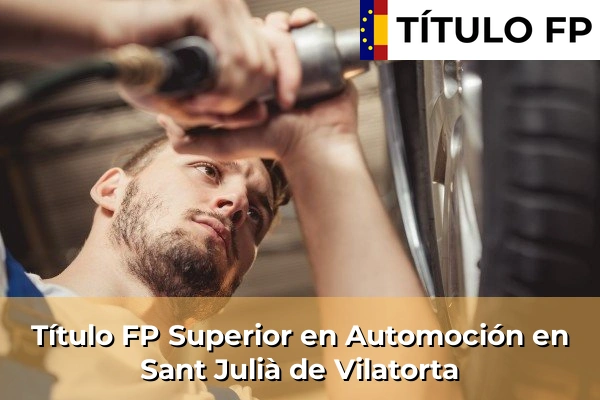 Título FP Medio en Automoción en Cataluña 169 Título FP Superior en Automoción en Sant Julià de Vilatorta