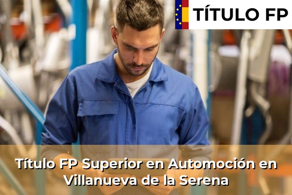 Título FP Superior en Automoción en Villanueva de la Serena