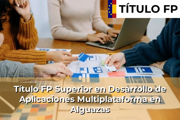 Título FP Superior en Desarrollo de Aplicaciones Multiplataforma en Alguazas