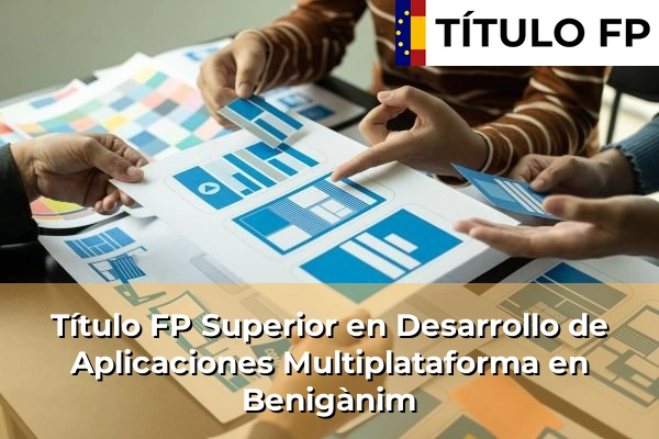 Título FP Superior en Desarrollo de Aplicaciones Multiplataforma en Benigànim