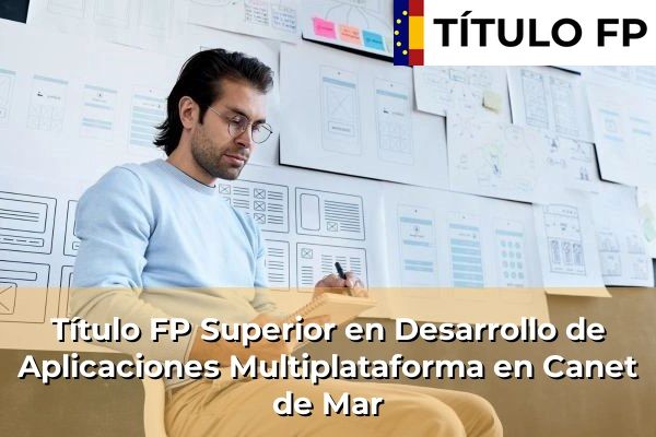 Título FP Superior en Desarrollo de Aplicaciones Multiplataforma en Cataluña 35 Título FP Superior en Desarrollo de Aplicaciones Multiplataforma en Canet de Mar