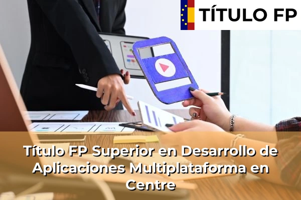Título FP Superior en Desarrollo de Aplicaciones Multiplataforma en Cataluña 46 Título FP Superior en Desarrollo de Aplicaciones Multiplataforma en Centre