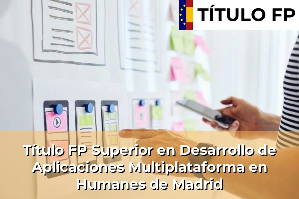 Título FP Superior en Desarrollo de Aplicaciones Multiplataforma en Humanes de Madrid