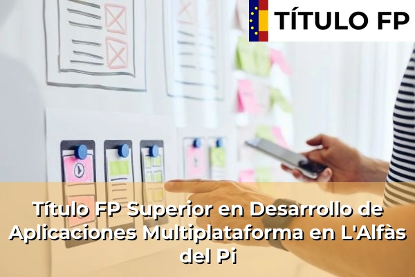 Título FP Superior en Desarrollo de Aplicaciones Multiplataforma en L'Alfàs del Pi